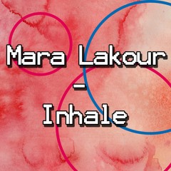 Mara Lakour - Inhale