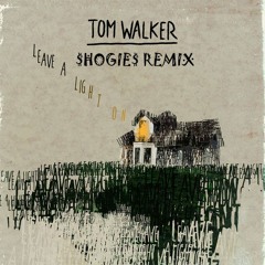 Tom Walker - Leave A Light On ($Hogie$ Remix)