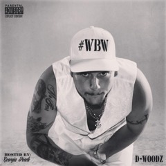 W.B.W (White Boy Wasted) D-Wood