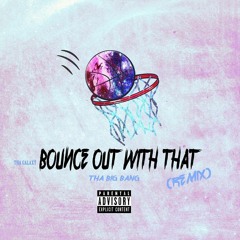 Tha Galaxy - Bounce Out With That(Remix)