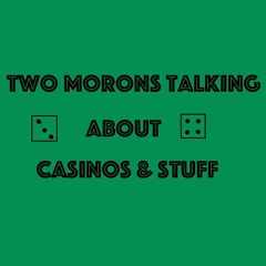 Two Morons Talking #1