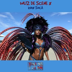 WUZ DE SCENE 8 (2018 Soca)