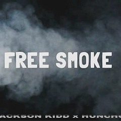 JACKSON KIDD X HUNCHO - FREE SMOKE