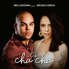 Belladonna feat. Bruno Lisboa - I Like Cha Cha (Leanh & Zambianco Mix)