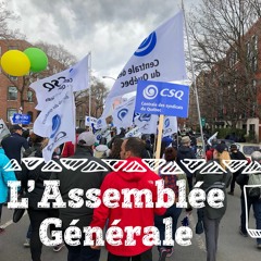 L'Assemblée générale - un balado de la CSQ