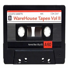 Warehouse Tapes Vol II