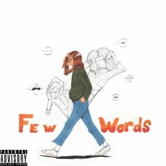 few words (prod. huddyleango)