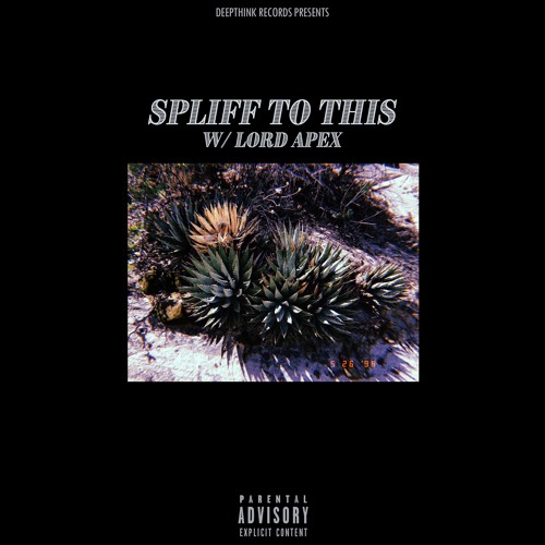 Spliff to This w/ Lord Apex