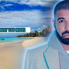 Way You Move - Drake