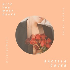 Nice 4 what - Drake (@Racella cover)