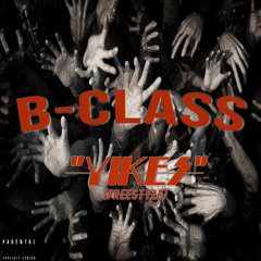 B-Class "Yikes" Freestyle