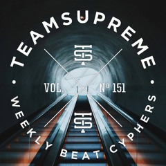 ~~~ TeamSupreme Presents ~~~ VOLUME 151... The Come-Up Cypher CURATED BY um..ru & blake skowron