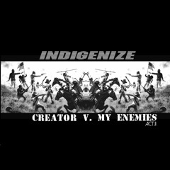 masaní - INDIGENIZE - Creator v. My Enemies Act.II