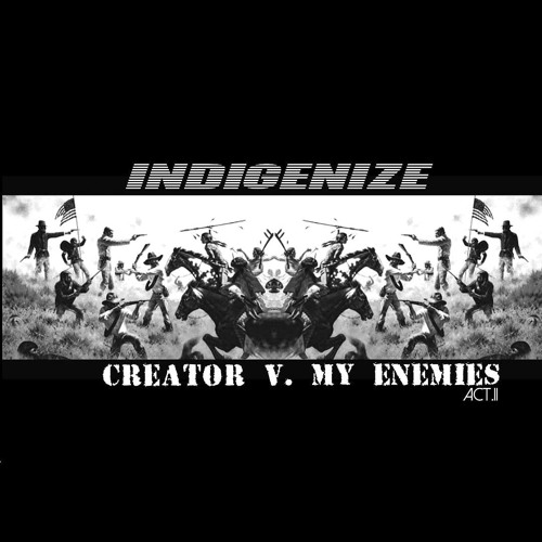 masaní - INDIGENIZE - Creator v. My Enemies Act.II