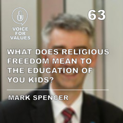 Voice for Values - What does religious freedom mean to the education of your kids?