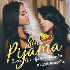 Becky G & Natti Natasha - Sin Pijama (Almost Acapella) Descarga Descripción