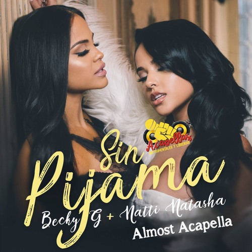 Stream Becky G & Natti Natasha - Sin Pijama (Almost Acapella) Descarga  Descripción by Acapellas/Instrumentales | Listen online for free on  SoundCloud