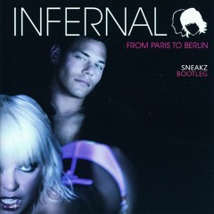 Infernal - Paris To Berlin (Sneakz Bootleg)