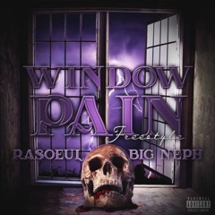 Window Pain Freestyle - Rasoeul & Big Neph