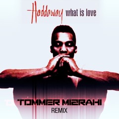 Haddaway - What Is Love 2017 (Tommer Mizrahi Club Remix)