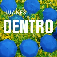 Juanes - Pa Dentro (Dj Andrew 2018)