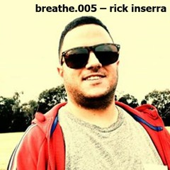 breathe.005 - Rick Inserra