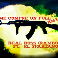 Me Compré Un Full - Real Boss Ft Spartano