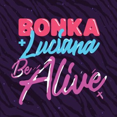 Bonka & Luciana - Be Alive