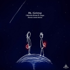 RL Grime - I Wanna Know ft. Daya (Romen Jewels Remix)