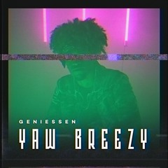 Yaw Breezy - Genießen (prod. by Sqmerr Beats)