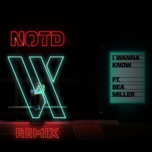 NOTD - I Wanna Know Ft. Bea Miller (VortX Remix)