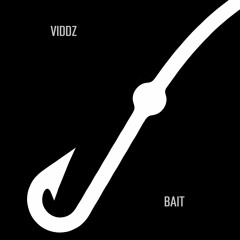 Viddz - Bait