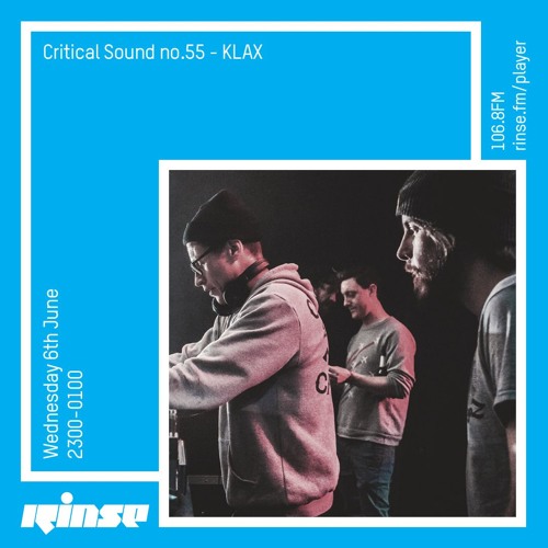 Critical Sound no.55 | KLAX | Rinse FM | 06.06.18