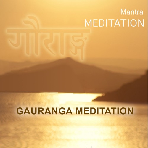 Stream 2 Mantra Meditation Gauranga Breath By Acharya Das Listen Stream 2 Mantra Meditation Gauranga Breath By Acharya Das Listen