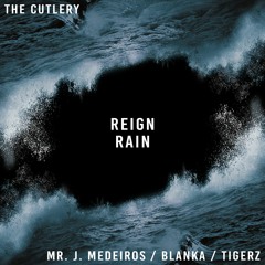The Cutlery "Reign Rain"