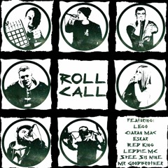 Roll Call (Feat: Lego, Ciaran Mac, Eskar, Red King, Leddie MC & Mr Goodbrother)
