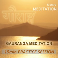 10 Mantra Meditation - Gauranga 15min