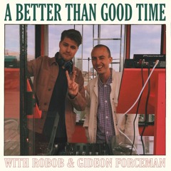 A Better Than Good Time Radio #6 (Live on Klara Radio)