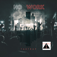 No Work