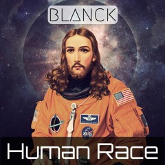 blaNck - Human Race (CLIP)