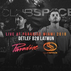 Detlef B2B Latmun Live @ Paradise Miami 2018