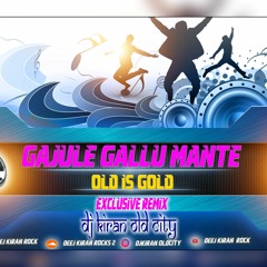 Gajule Gallu Mante ''Old Is Gold'' Remix Djkiran ( Old City )...