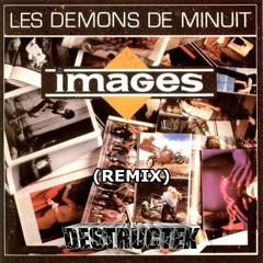 DesTrucTeK - Les Démons De Minuit - (REMIX)