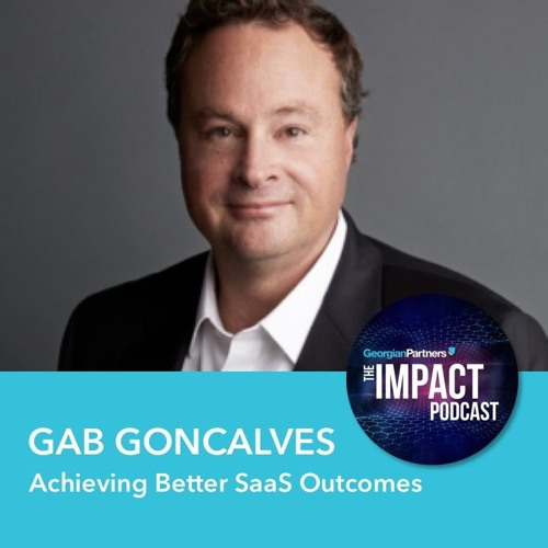 Episode 8: Achieving Better SaaS Outcomes With Gab Goncalves