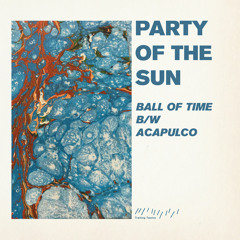Party Of The Sun - Ball Of Time