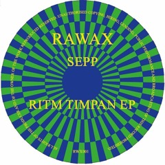 RWX01 - SEPP - RITM TIMPAN EP (RAWAX)