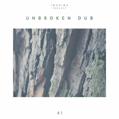 INVEINS \ Podcast 041 \ Unbroken Dub
