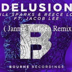Will Sparks & Reece Low - Delusion Feat. Jacob Lee (Jannik Vistisen Remix)