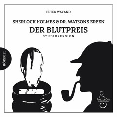 Sherlock Holmes & Dr. Watson's Erben: Der Blutpreis (Hörspiel komplett, 2018) - Studioversion -
