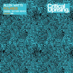 Allen Watts - Polarize (Daniel Skyver remix) - Critical Uprising - Out Now!